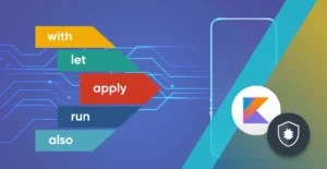 Kotlin Apply and other Kotlin Scope Functions